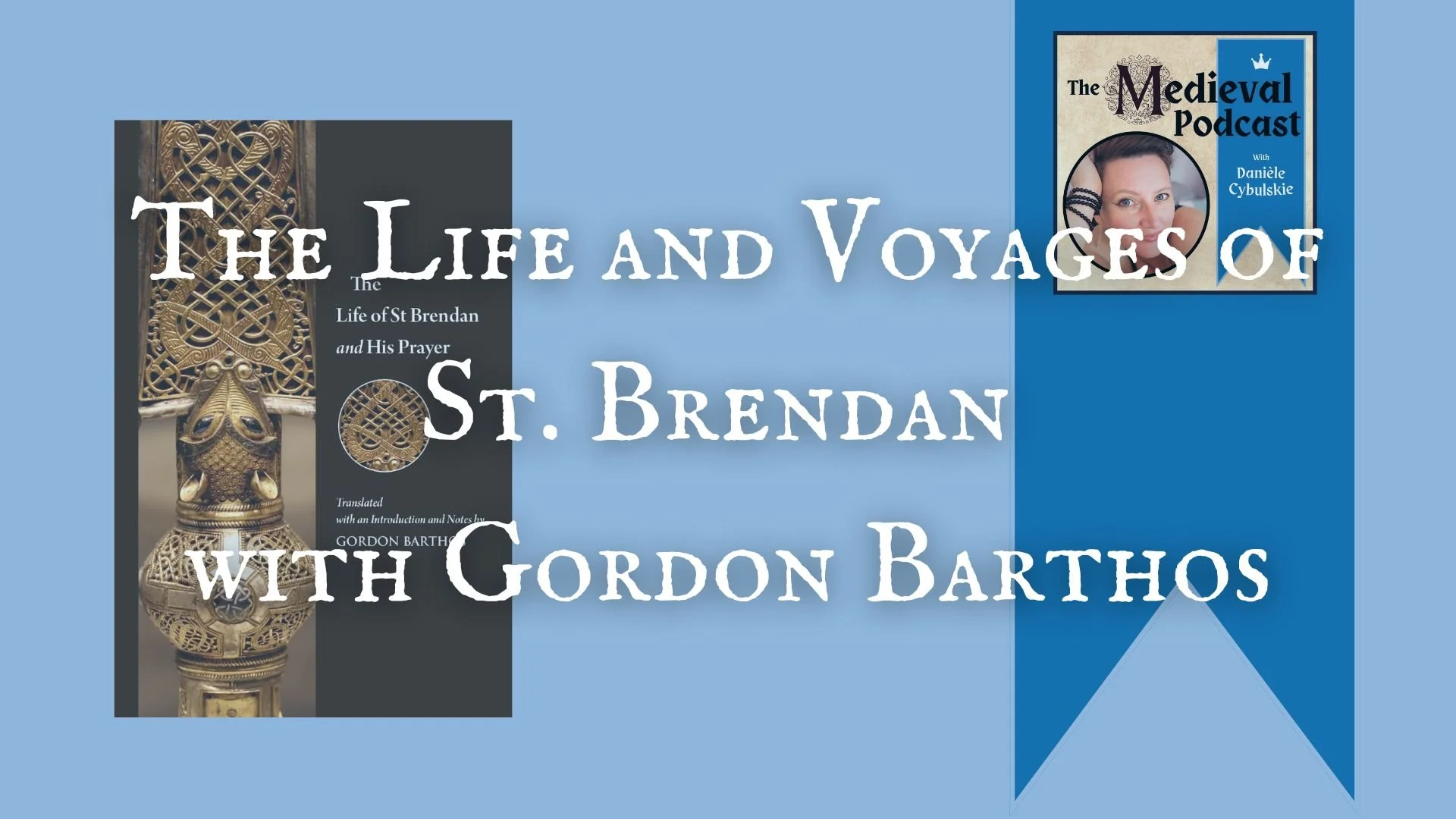 The Life and Voyages of St.Brendan                                            with Gordon Barthos