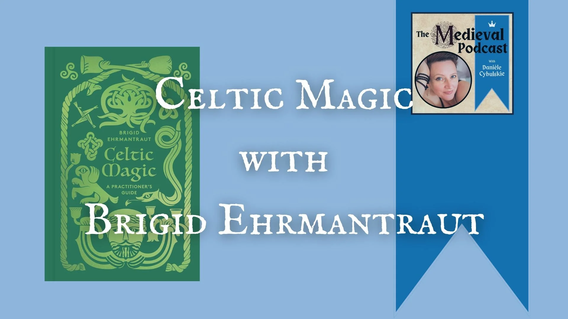 Celtic Magic with Brigid Ehrmantraut