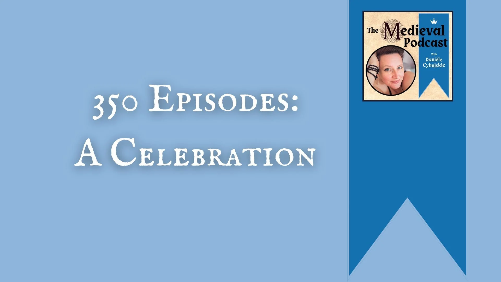 350 Episodes: A Celebration