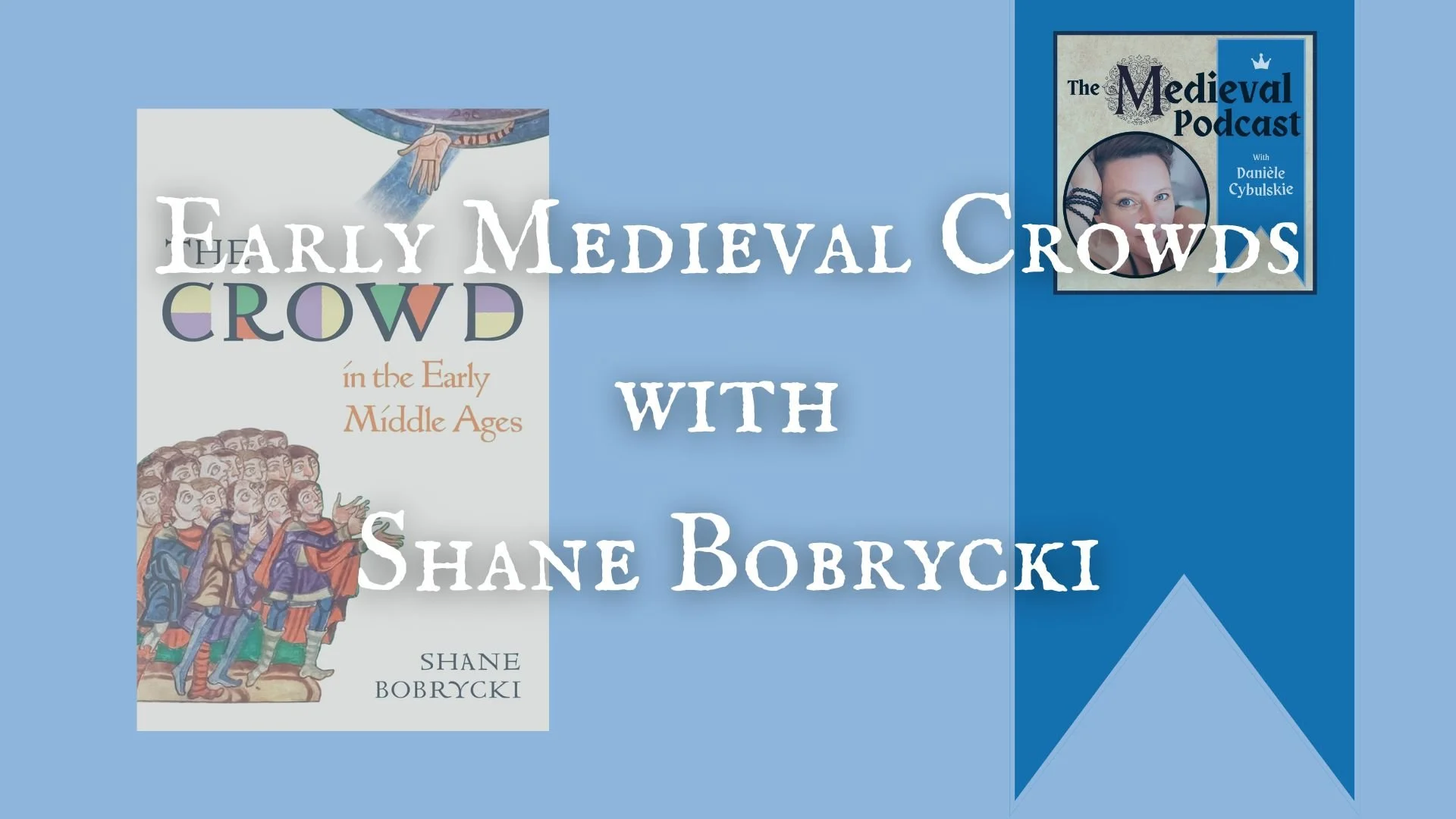 Early Medieval Crowds with Shane Bobrycki