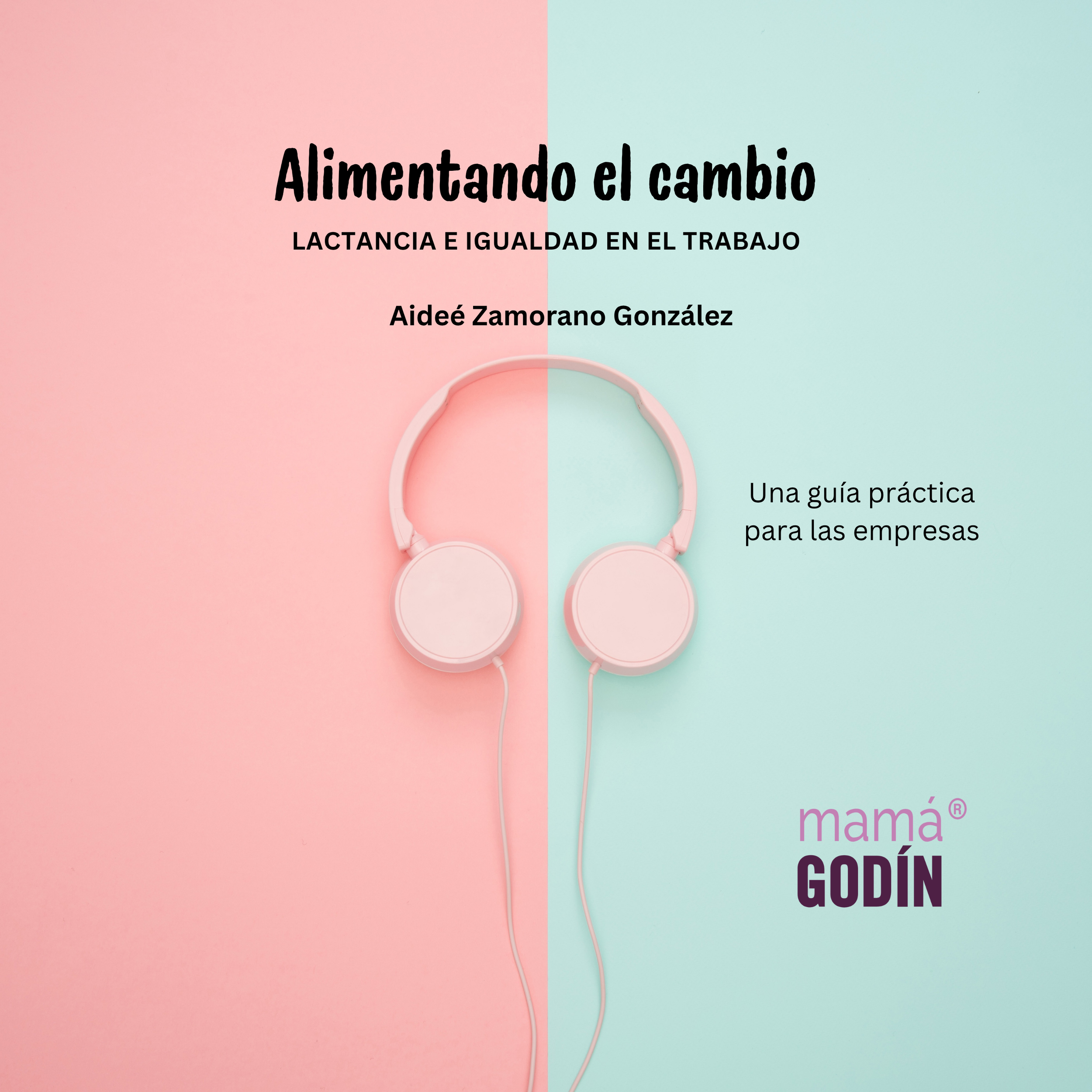 Audiolibro - Alimentando el cambio: lactancia e igualdad en el trabajo