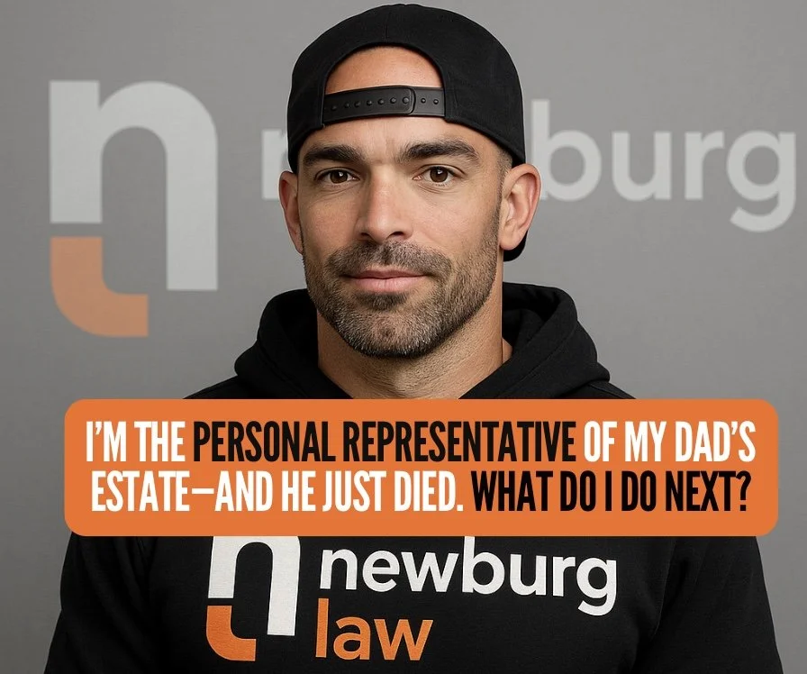 I’m the Personal Representative of My Dad’s Estate—and He Just Died. What Do I Do Next?