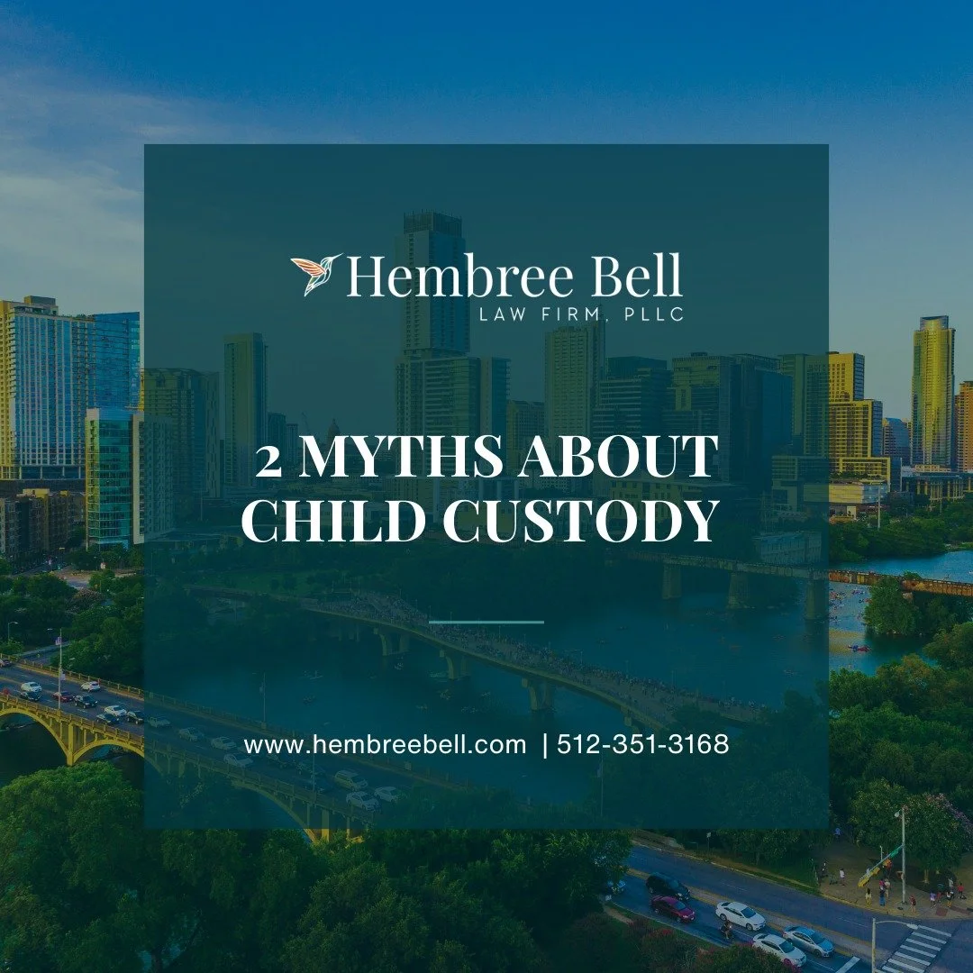 Myth #1: Moms always win custody. Myth #2: Moving out first gives you the advantage.
Both could cost you your case. Texas courts focus on one thing: who has been doing the day-to-day parenting.

Schedule a free case evaluation with Hembree Bell Law F