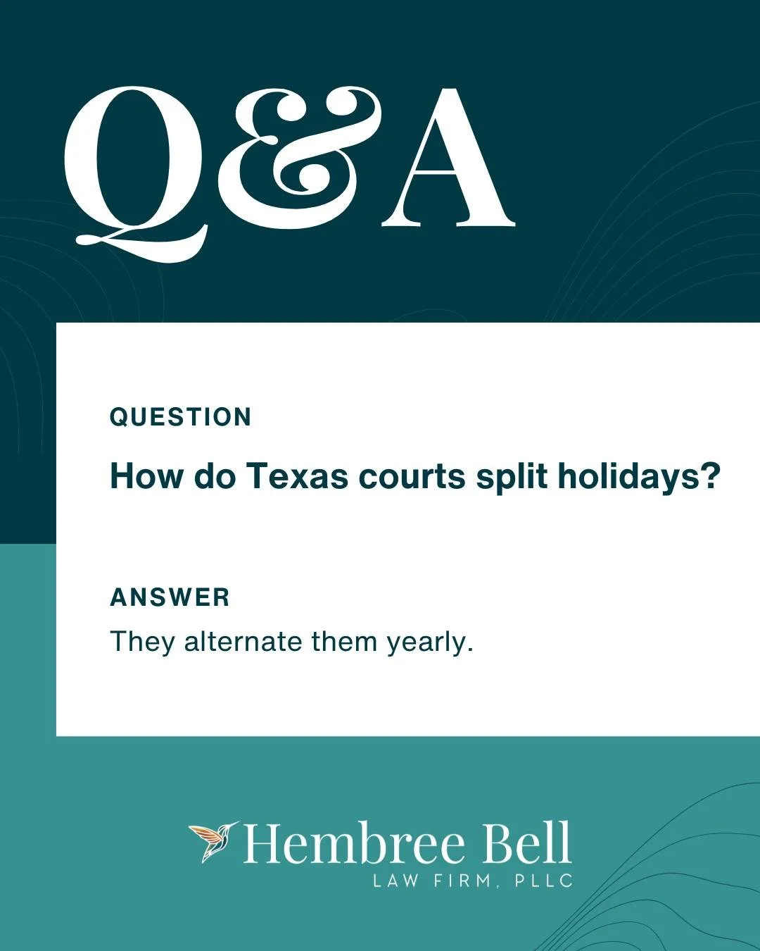 Texas courts alternate holidays annually. One parent gets the first half of Christmas break in odd years. The other gets it in even years. Thanksgiving, spring break, birthdays &mdash; all rotate on a schedule.

You won't be sharing Christmas dinner.
