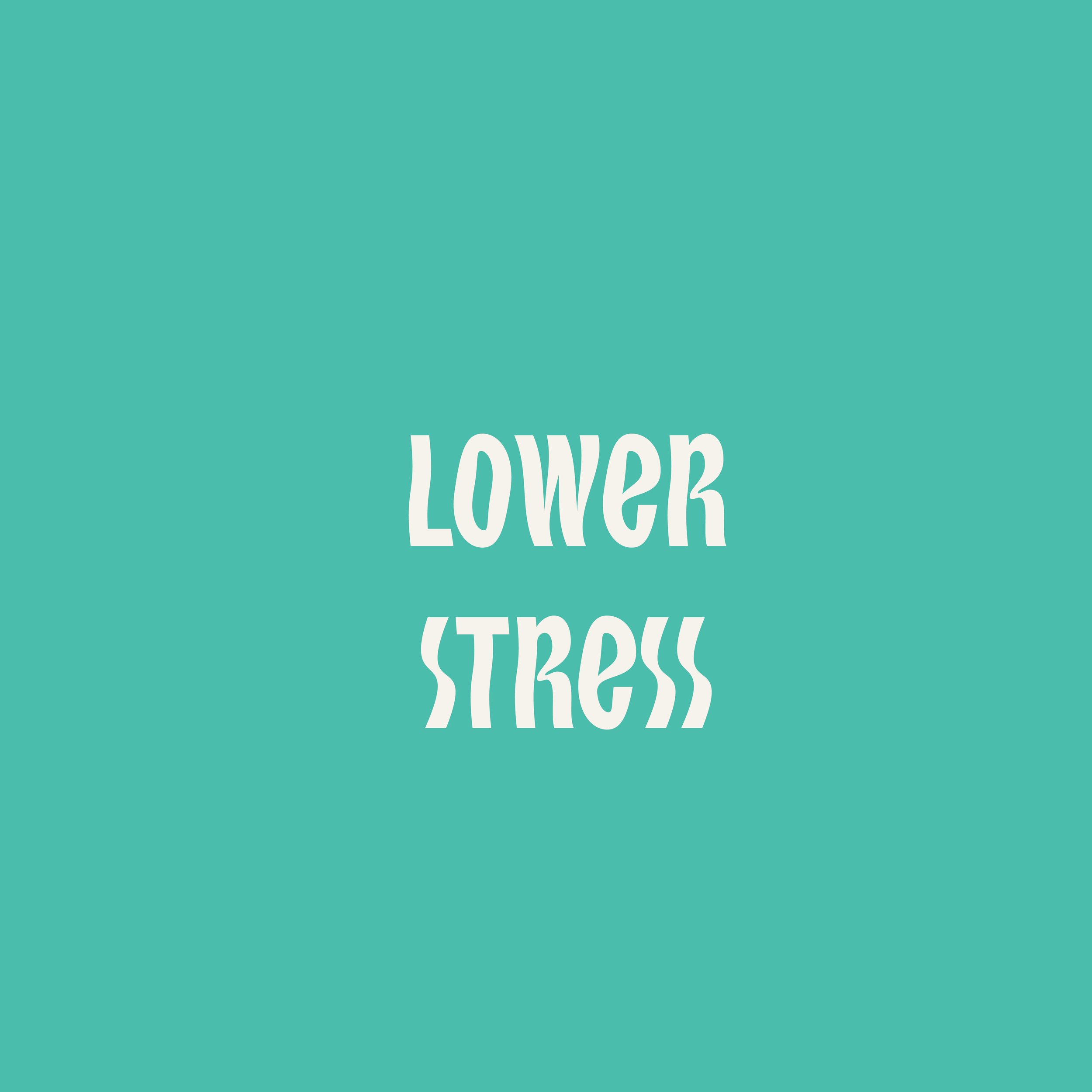 Text that says LOWER STRESS on a teal background.