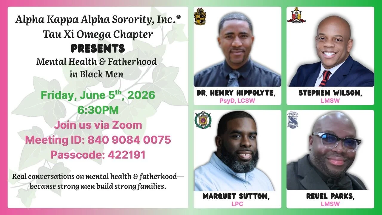 We are officially ONE WEEK away! Tau Xi Omega Chapter will be holding a panel discussion specifically addressing mental health and fatherhood in Black men. Our panelists will include Dr. Henry D. Hippolyte, PsyD, LCSW; Stephen Wilson, LMSW; Marquet S