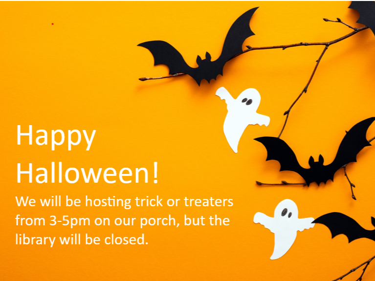 The library will be closed on Oct. 31st.