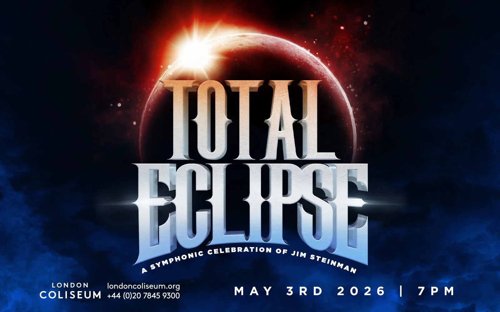 Promotional poster for an event called 'Total Eclipse' with an image of a solar eclipse featuring the sun, moon, and Earth's shadow, announcing a symphonic celebration of Jim Steinman on May 3rd, 2026, at 7 PM at London Coliseum.
