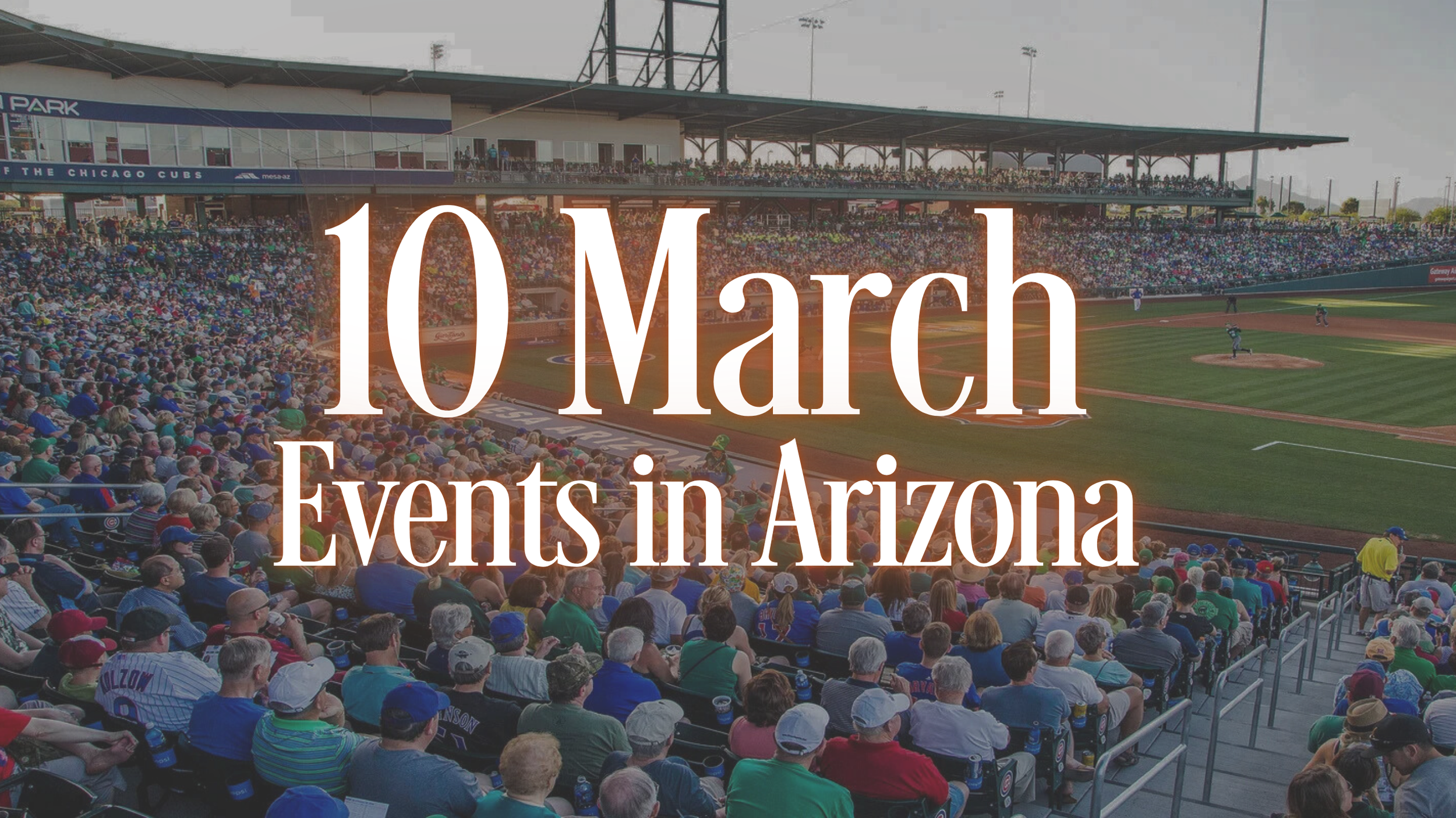 10 March Events in Arizona
