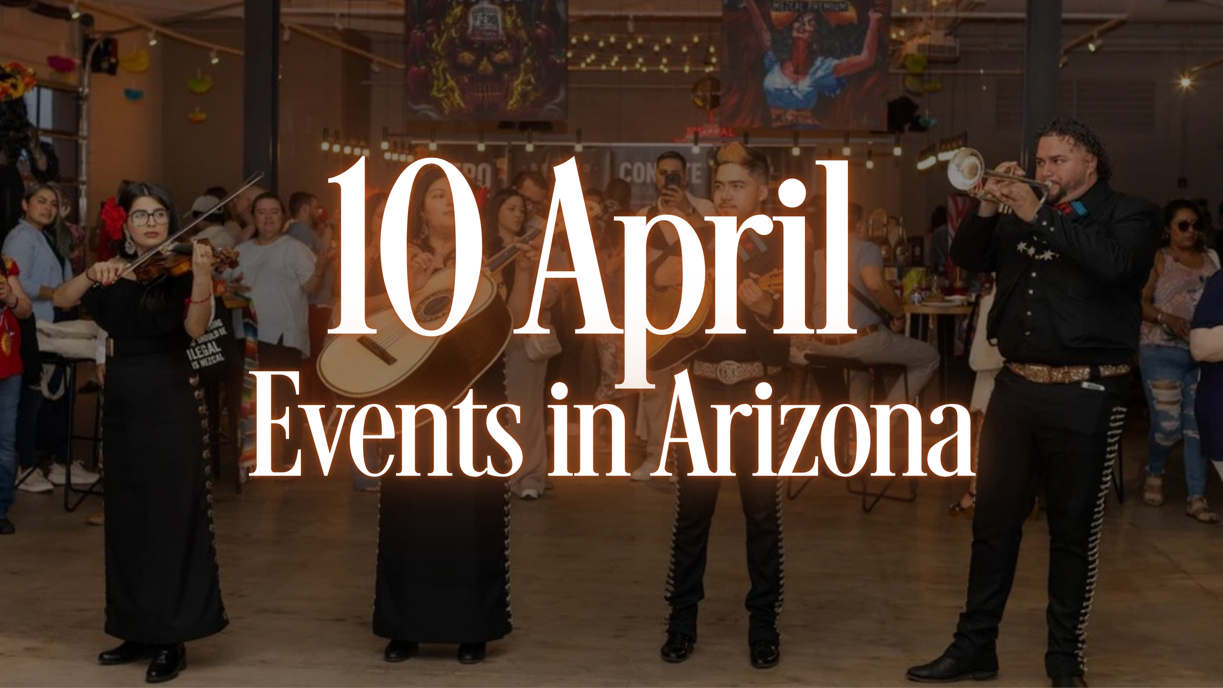 10 April Events in Arizona