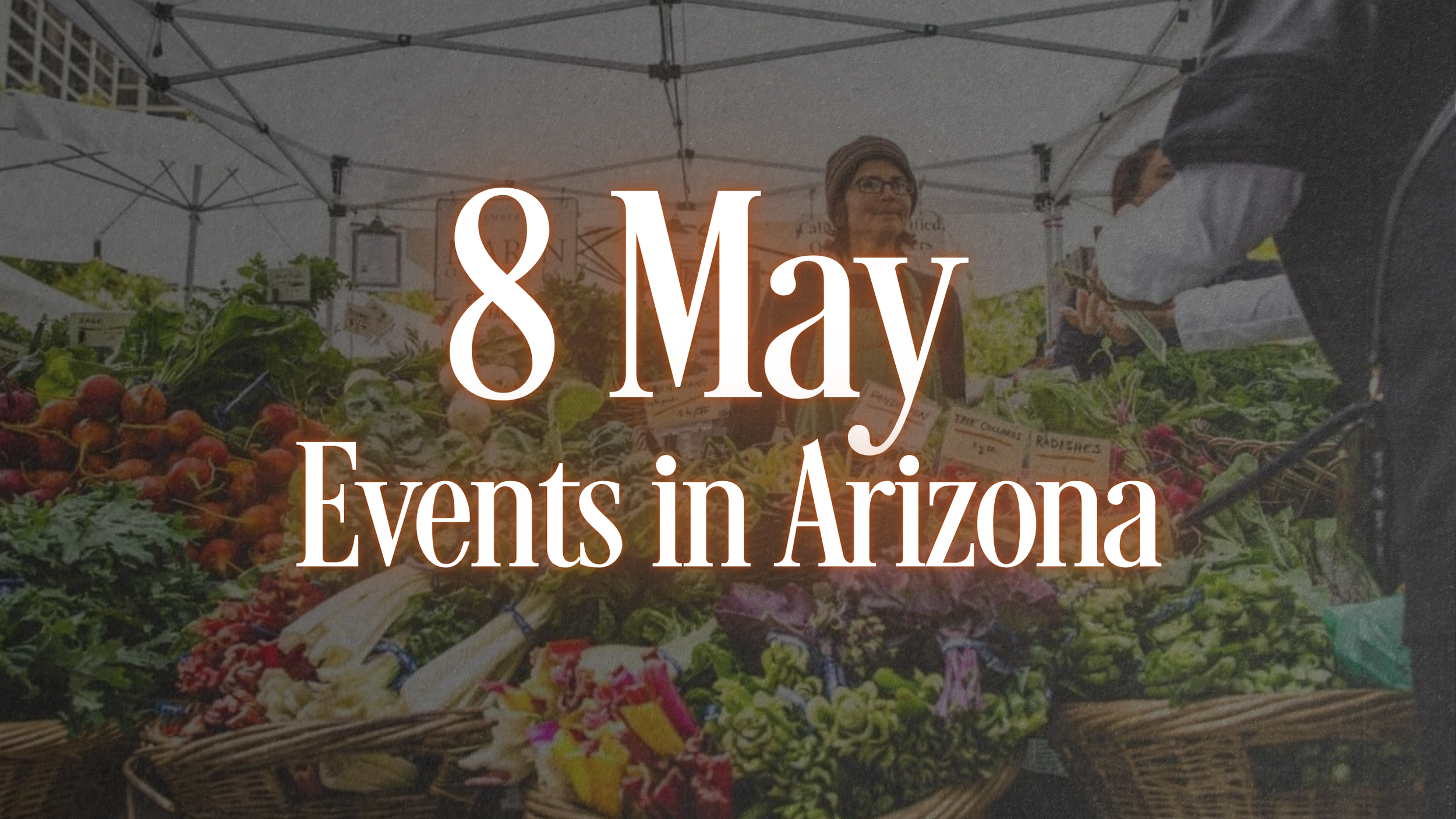 8 May Events in Arizona