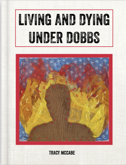Cover of book with title Living and Dying Under Dobbs and image of woman with shoulders on fire