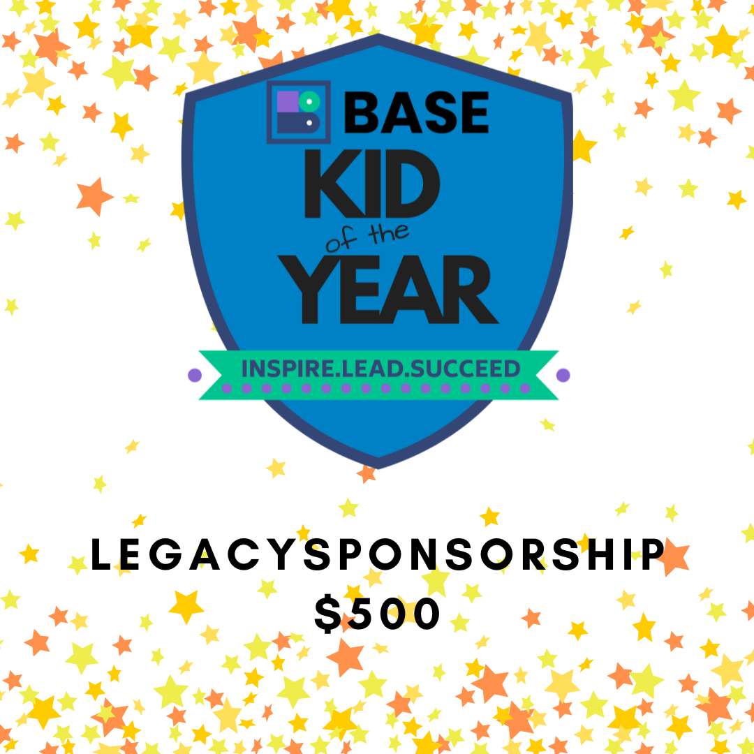 BASE Kid of the Year Sponsorship- Legacy