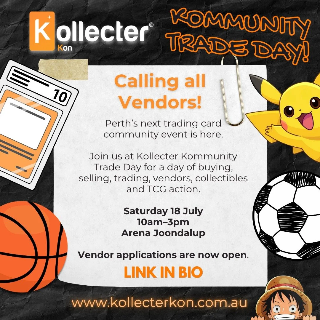 CALLING ALL VENDORS 👀

Got cards, slabs, sealed product, singles, sports cards, One Piece, Pokemon or accessories to sell?

Kollecter Kommunity Trade Day is your chance to get in front of Perth&rsquo;s collector community for a full day of buying, s