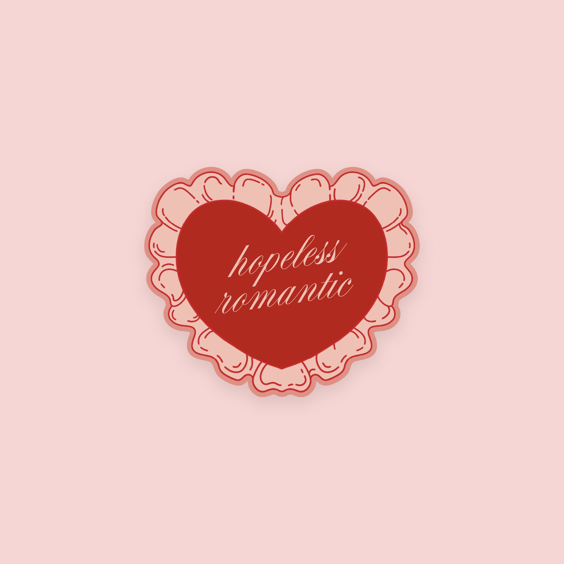 Hopeless Romantic | 3 x 2.5 in