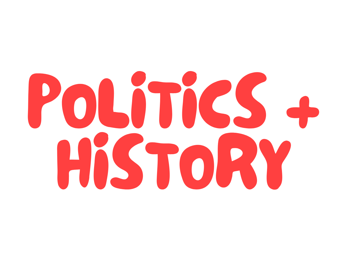 Politics + History
