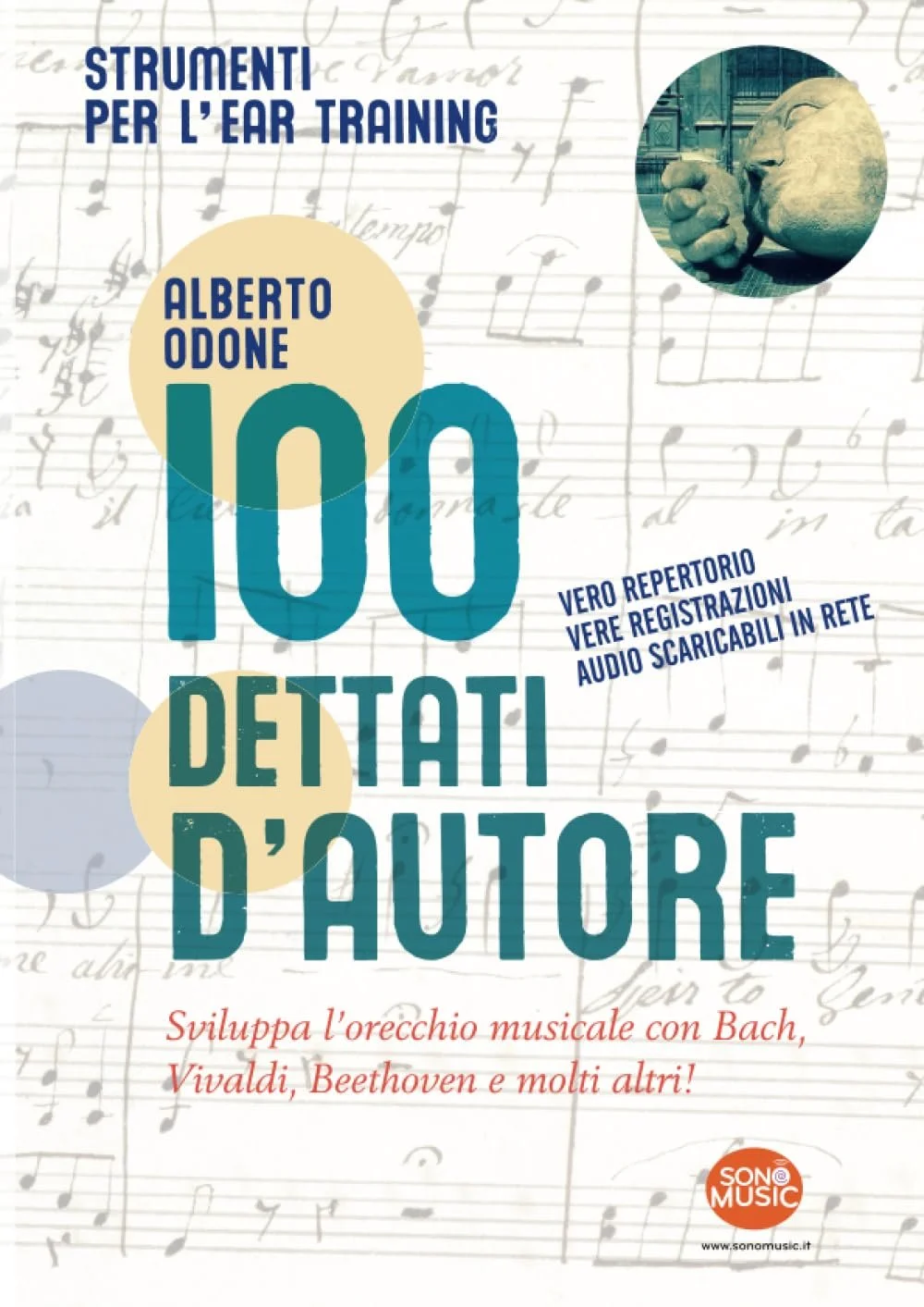 Copertina di un libro intitolato "100 Detti D'Autore" di Alberto Odone, con sfondo di musica scritta a mano. In alto a sinistra, testo in blu: "Strumenti per l'ear training". In alto a destra, immagine di uno strumento musicale in forma di testa con un pugno. Al centro, grandi numeri e parole in evidenza.