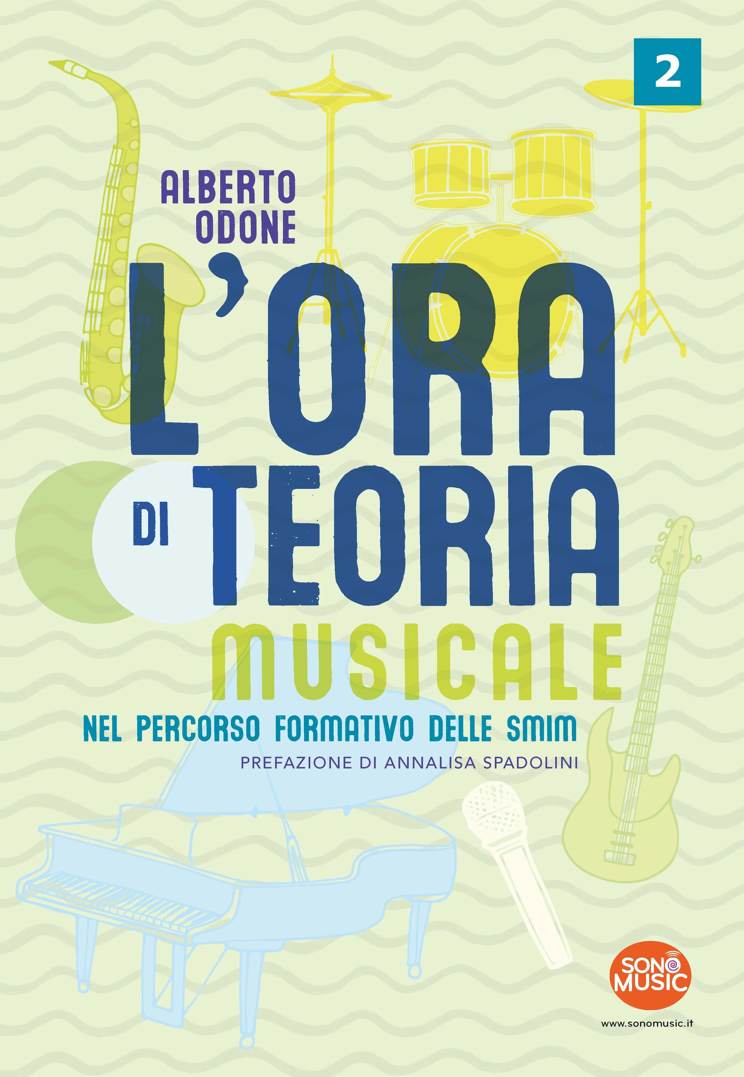 Copertina del libro L'Ora di Teoria Musicale volume 2 di Alberto Odone con strumenti musicali stilizzati, tra cui un sax, un tamburo, una chitarra e un pianoforte, con testo in italiano relativo a teoria musicale e formazione delle SMIM.