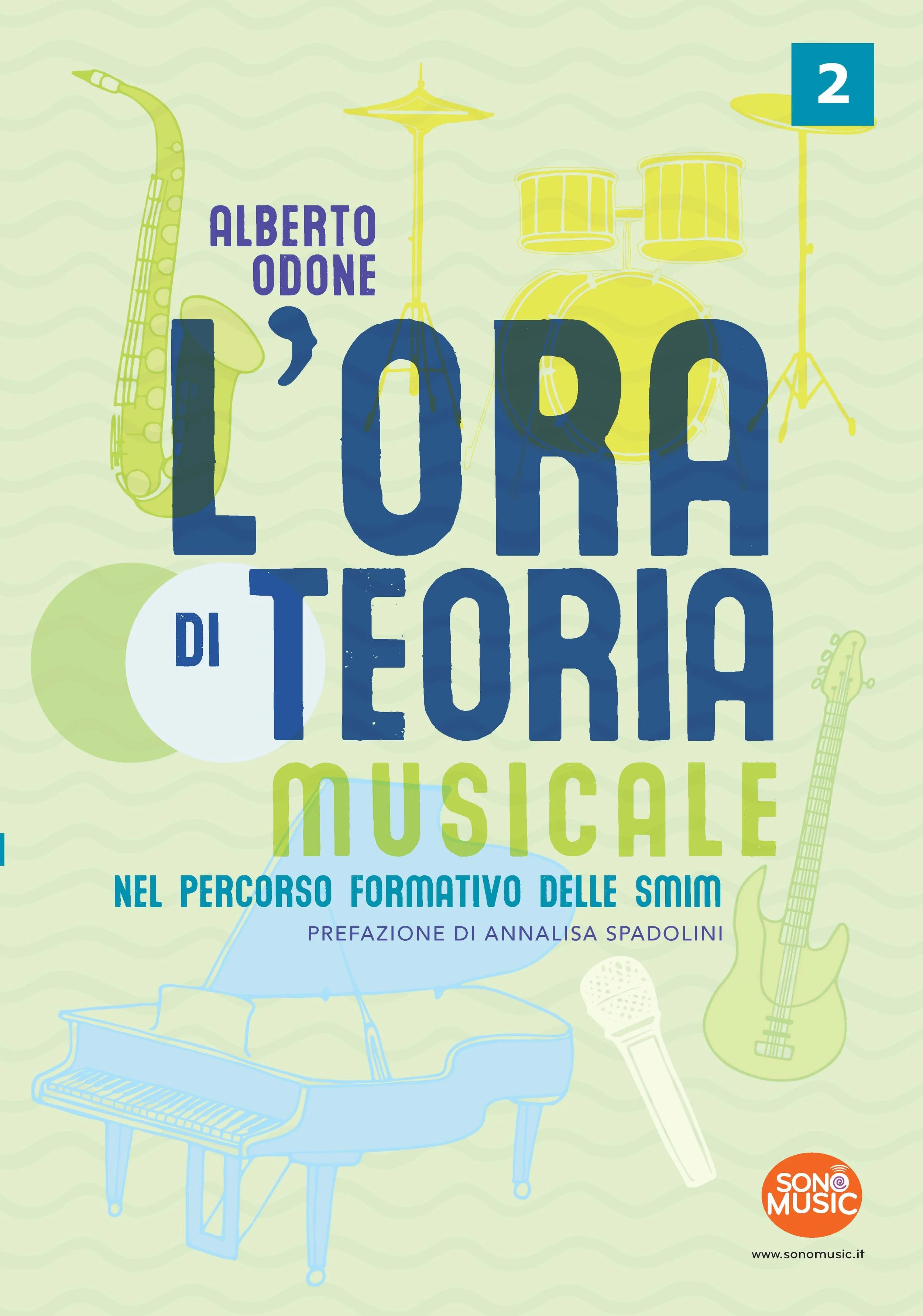 Copertina del libro L'Ora di Teoria Musicale volume 2 di Alberto Odone con strumenti musicali stilizzati, tra cui un sax, un tamburo, una chitarra e un pianoforte, con testo in italiano relativo a teoria musicale e formazione delle SMIM.