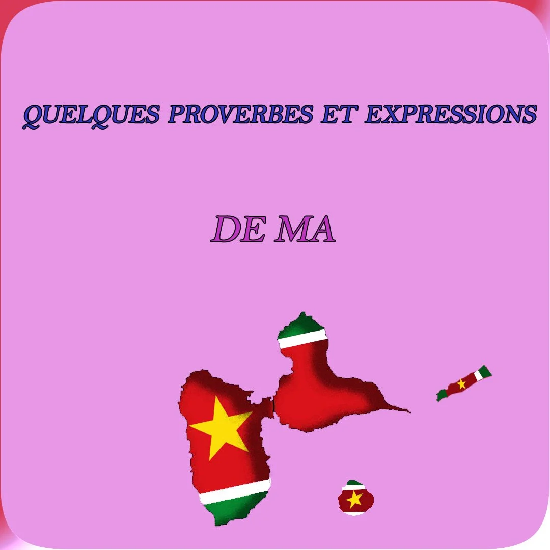 dé ou twa ti èsprésyon è pwovéb kréyòl gwadloup