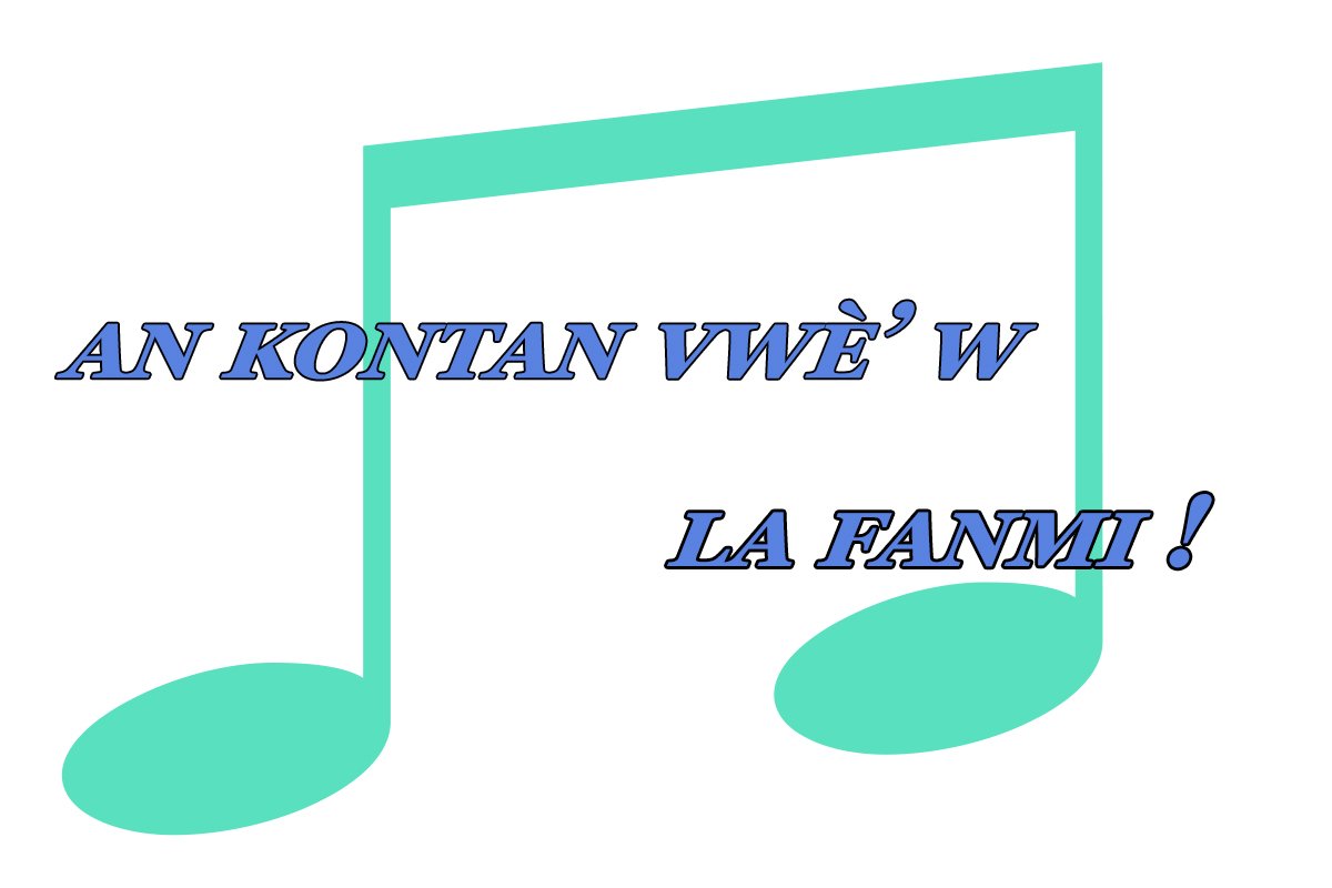 proverbe créole " mwen kontan vwè' w lafanmi "