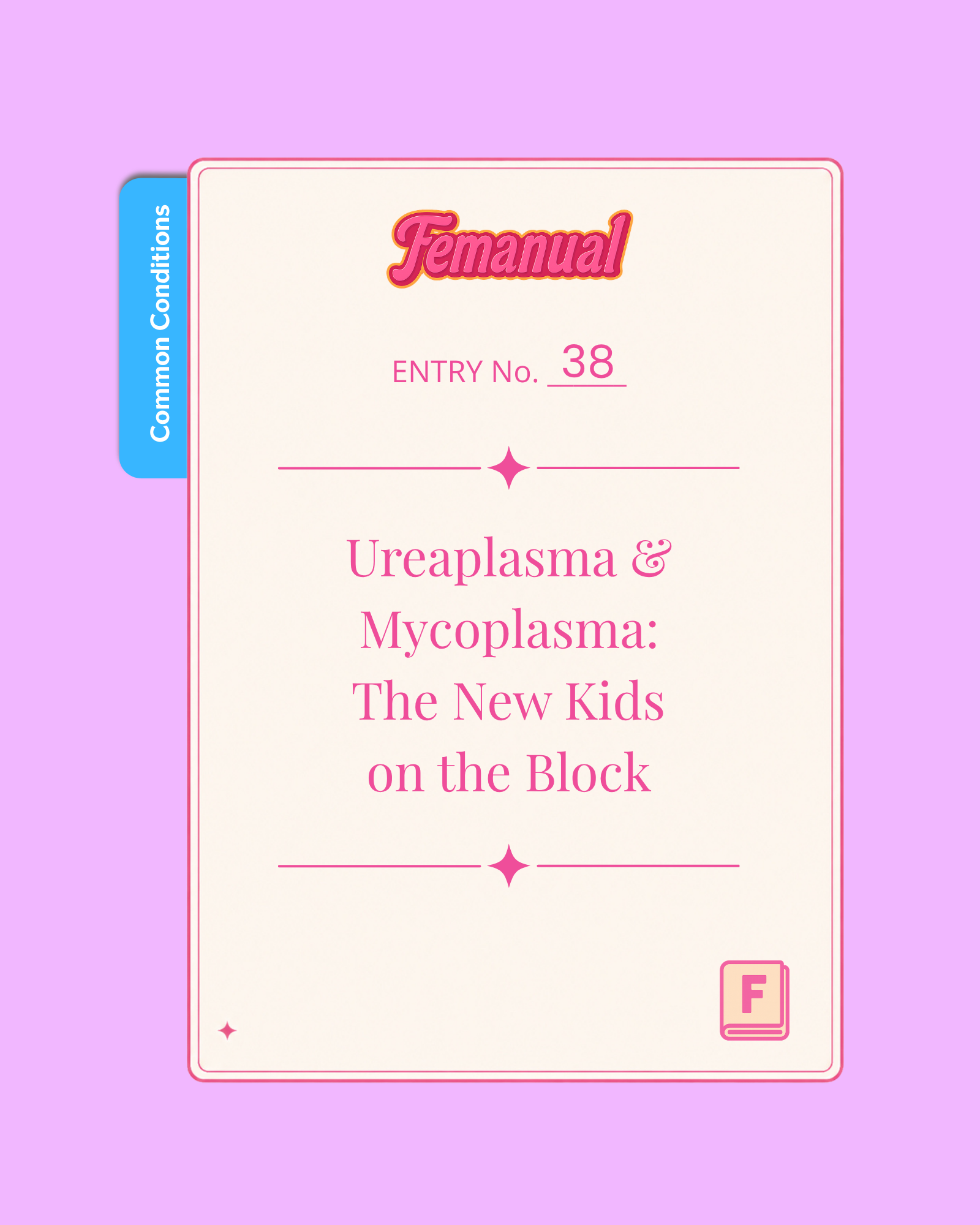 Ureaplasma &amp; Mycoplasma: The New Kids on the Block