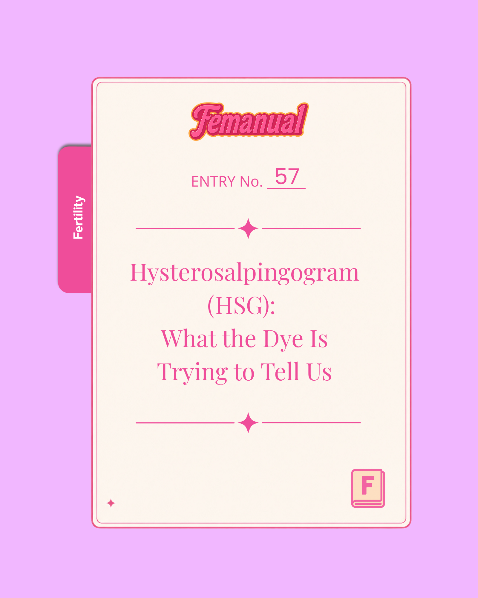 Hysterosalpingogram (HSG): What the Dye Is Trying to Tell Us