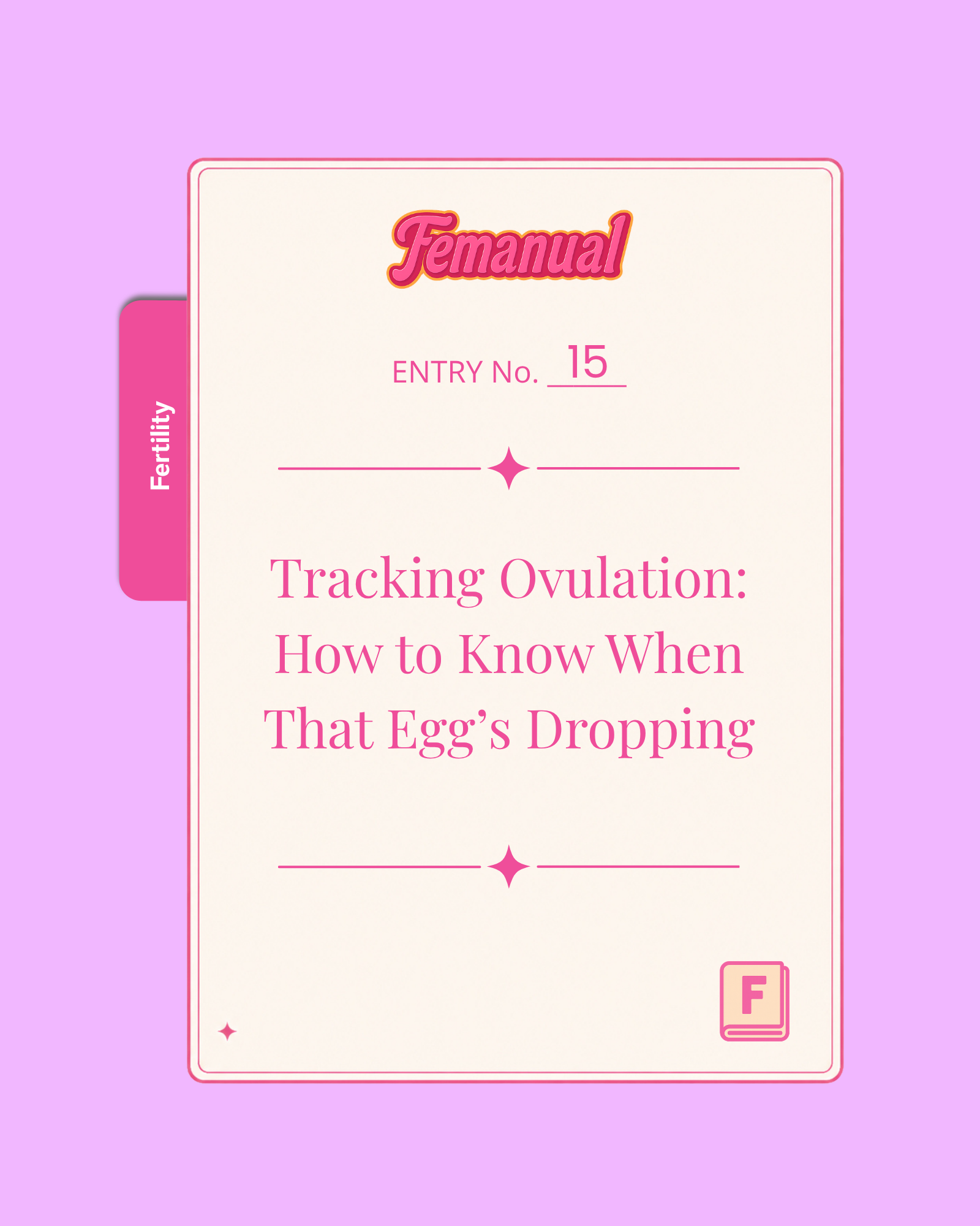 Tracking Ovulation: How to Know When That Egg’s Dropping