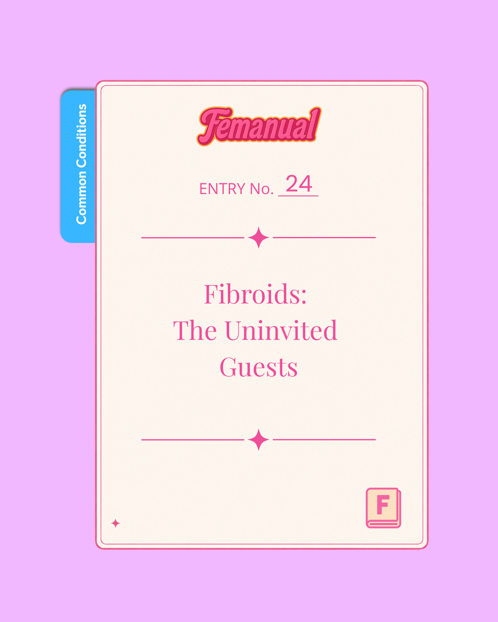 Fibroids: The Uninvited Guests