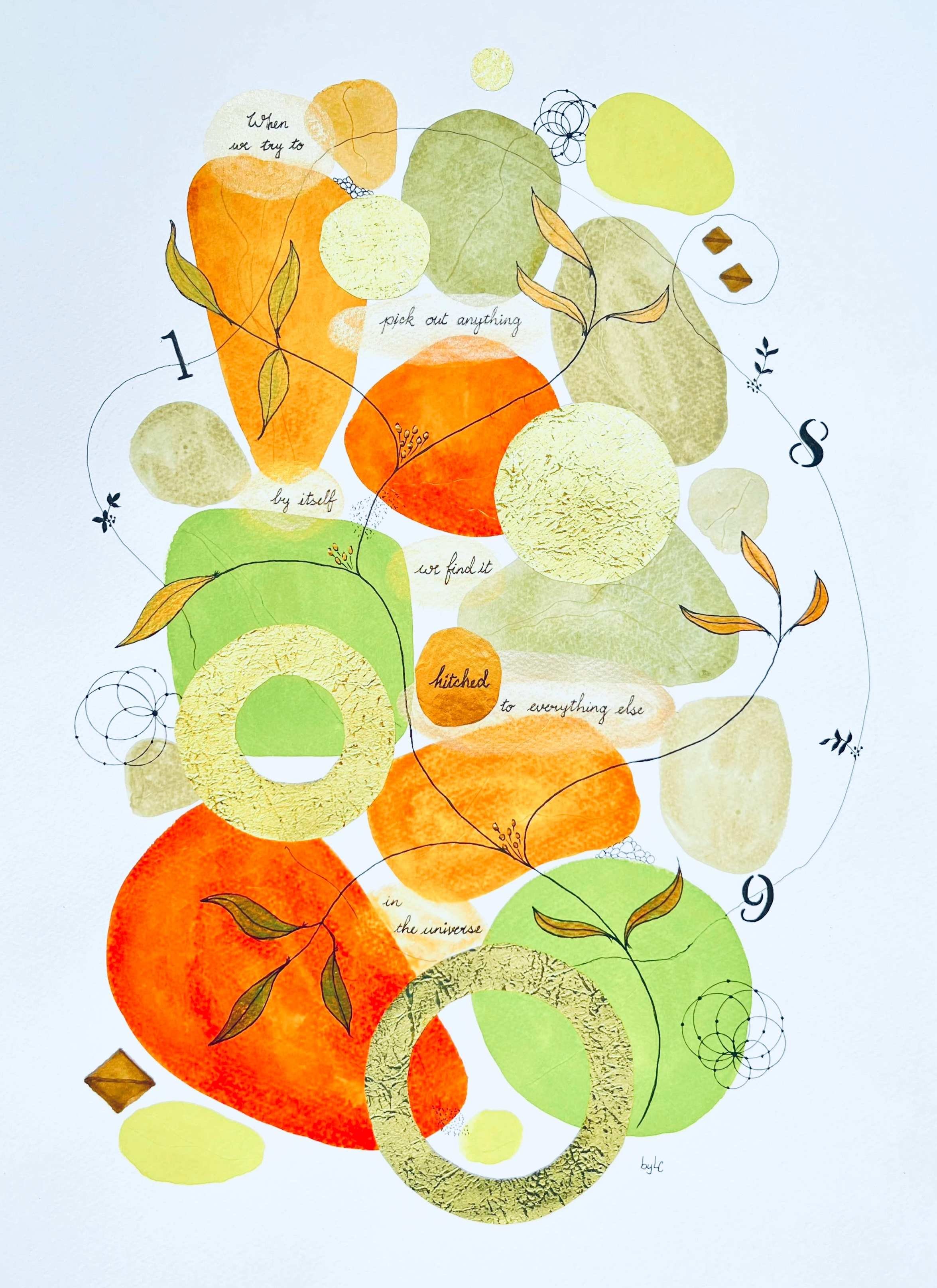 This original piece bursts with energy.
It contains the quote from John Muir 'When we try to pick out anything by itself we find it hitched to everything else in the universe.'