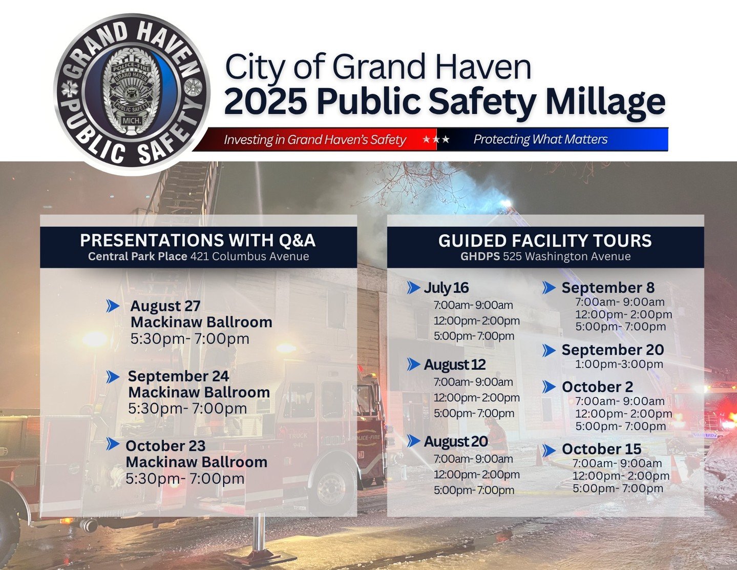 The City of Grand Haven invites you to learn more about the Public Safety Millage that will be on the November 4th ballot.
📌 Presentations with Q&A
📍 Central Park Place (421 Columbus Avenue)
• August 27 — 5:30 pm - 7:00 pm
• Se