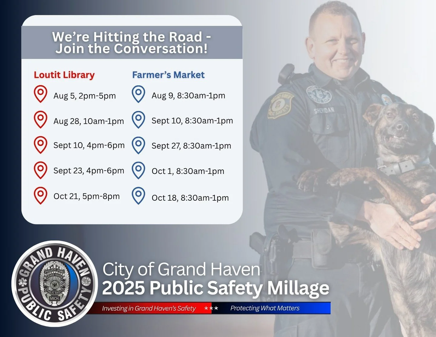 Let’s talk! Find us at these dates and locations — we want to hear from you!
https://www.grandhavenpublicsafetymillage.org