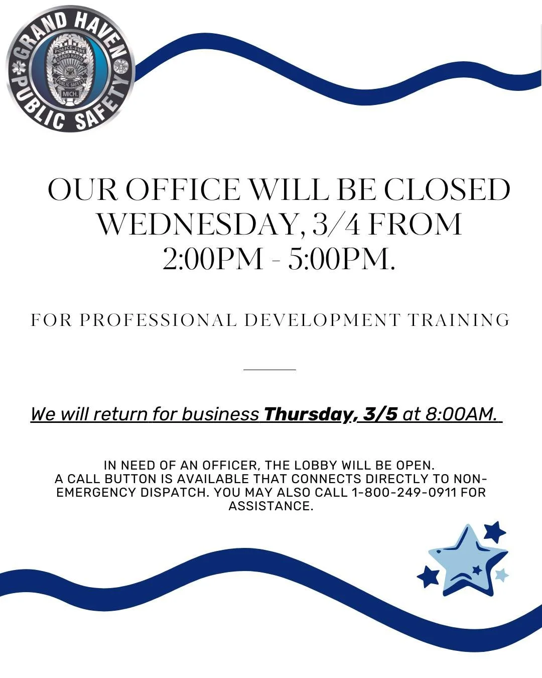 The Department office will be closed tomorrow, March 4th, from 2:00 p.m. to 5:00 p.m. for professional development training.

It is important that we take opportunities to train in-house and continue equipping our staff with the skills necessary to p