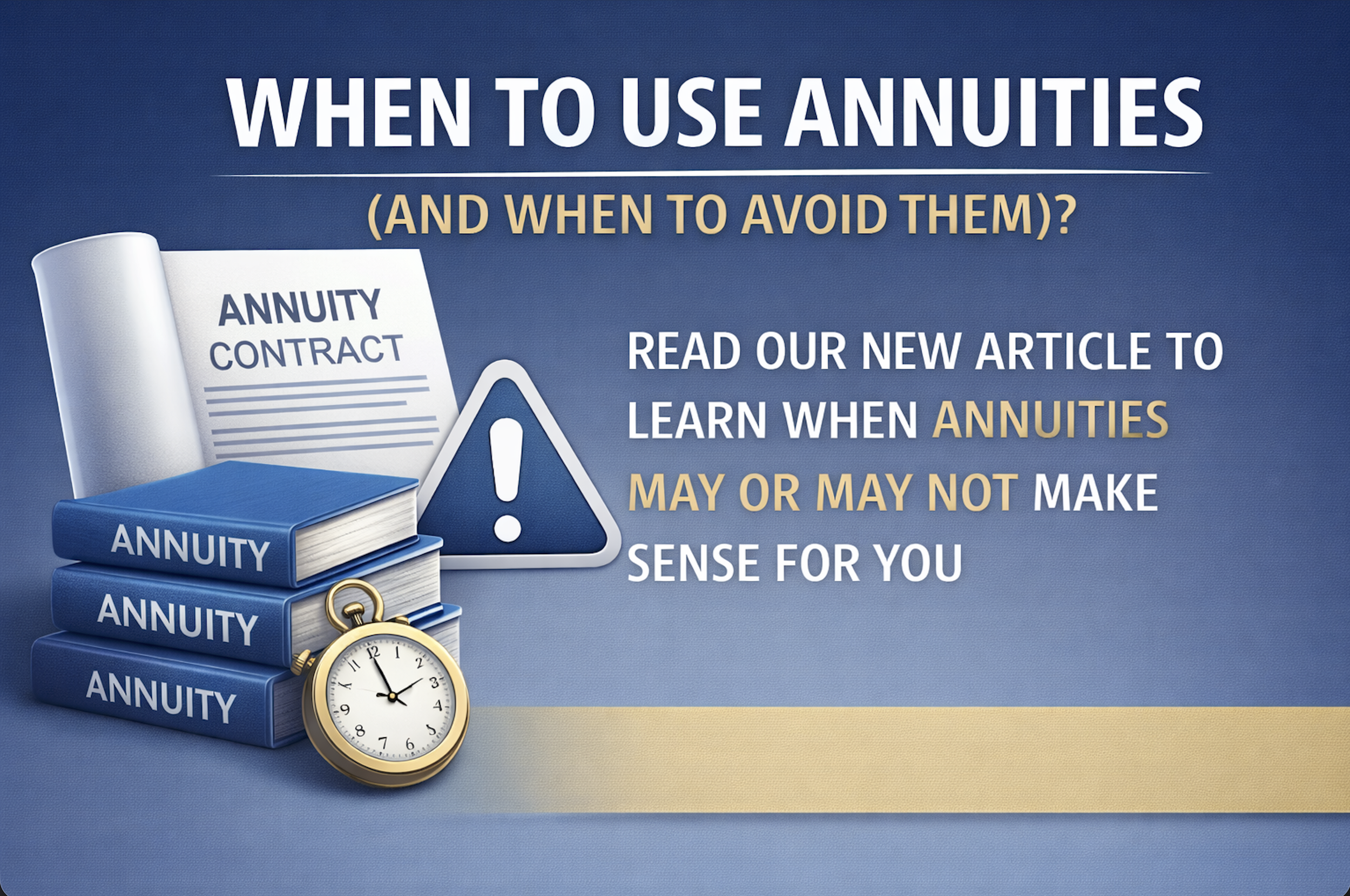 When Annuities May Make Sense — and When They May Not