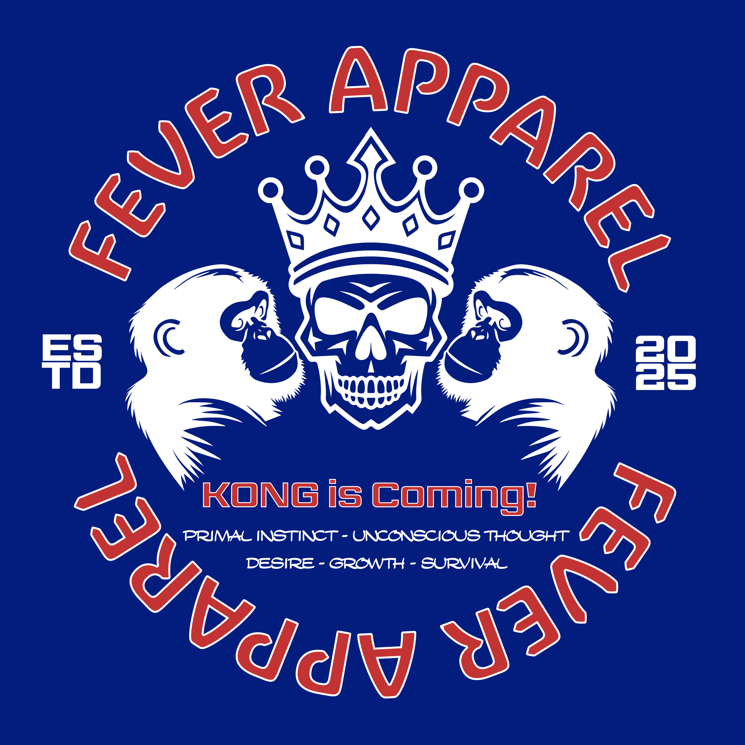 Design featuring a skull wearing a crown flanked by two lions, with the text "FEVER APPAREL" curved above, "KONG is Coming!" below, and additional text about primal instincts and survival.