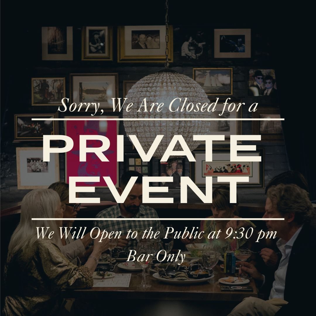friday – closed for a private event until 9:30pm