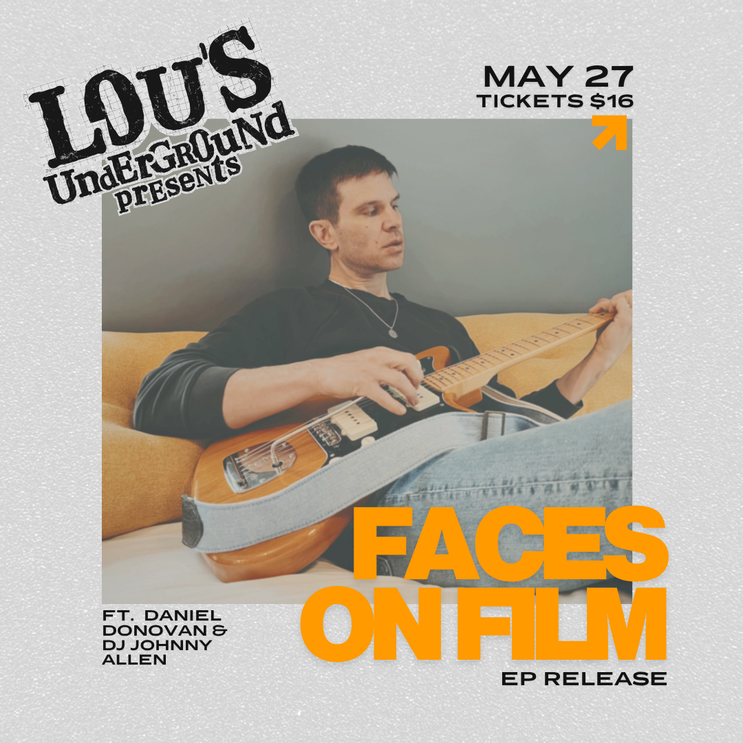 wednesday – lou’s underground – faces on film ep release – concert series