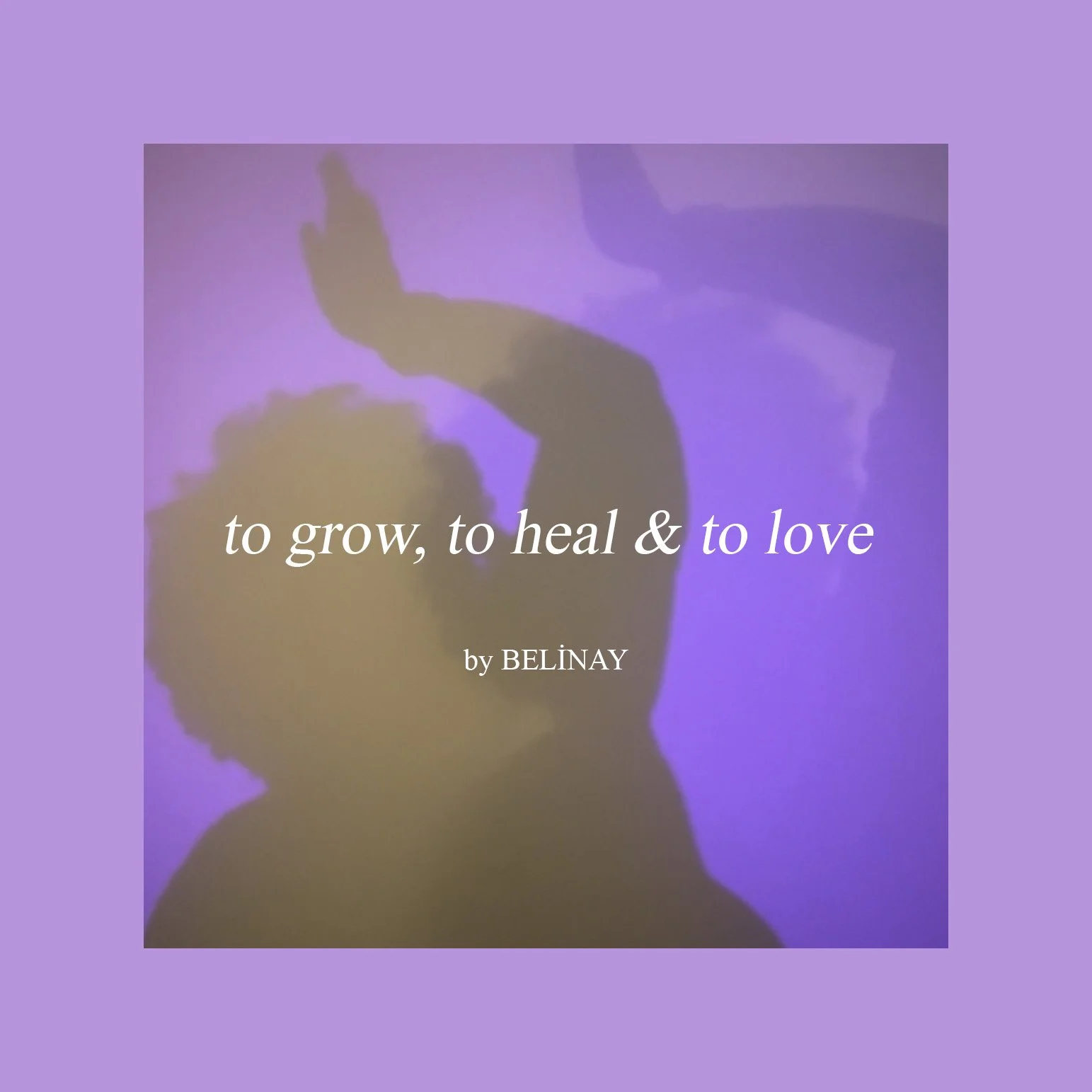 to grow, to heal &amp; to love