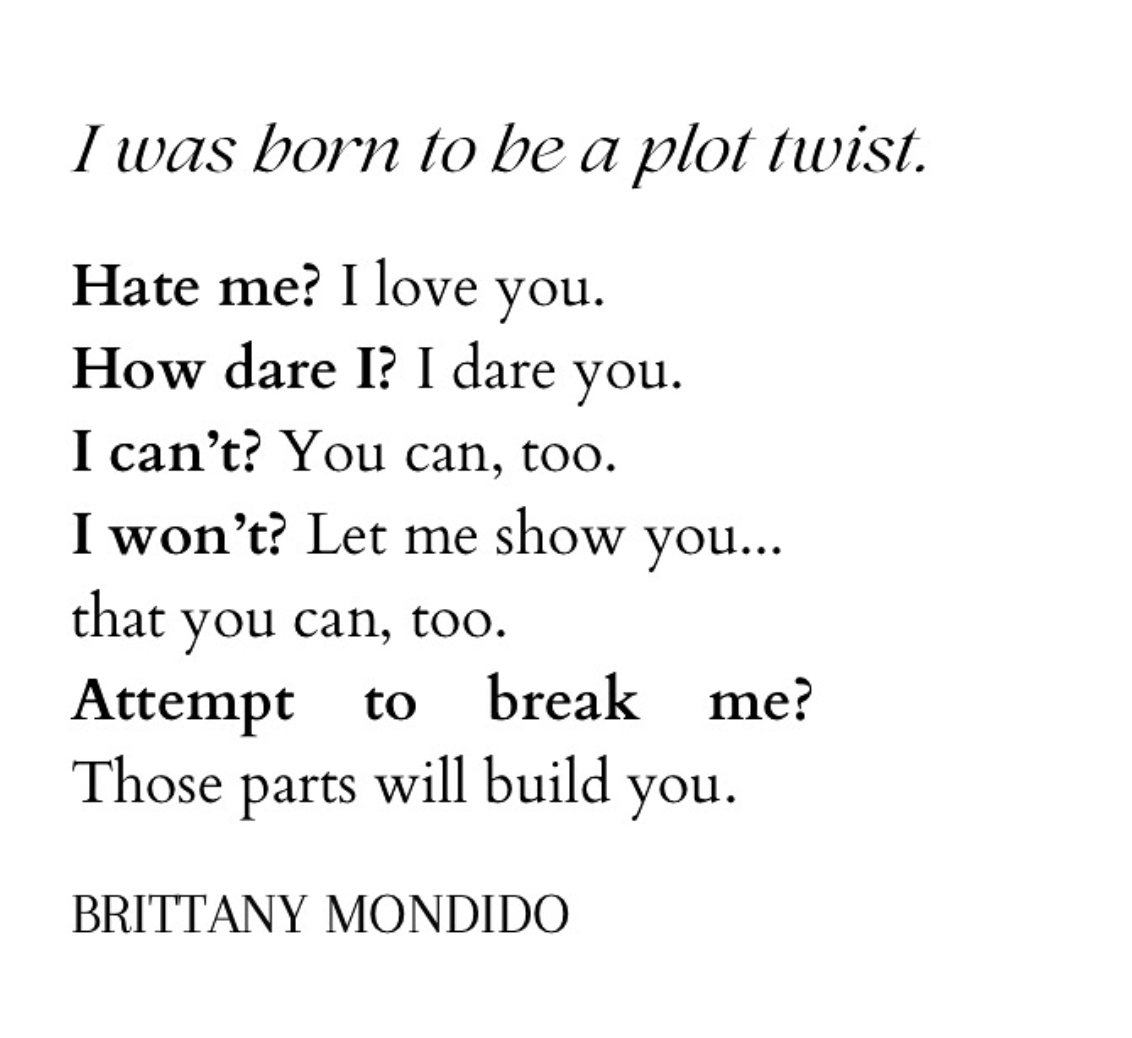 You were born to be a plot twist.