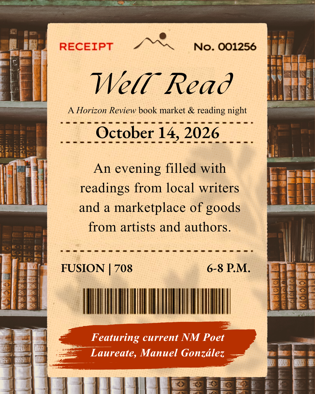 A Flyer for an event. Event title: Well Read. October 14, 2026 6-8pm at FUSION | 708. An Evening filled with readings from local writers and a marketplace of goods from artists and authors. Featuring current NM Poet Laureate, Manuel Gonzalez
