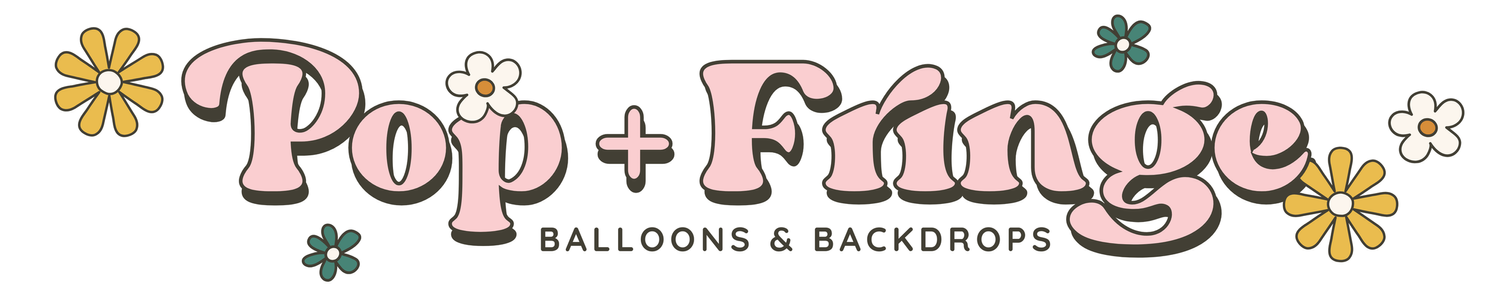 Pop + Fringe | Balloons &amp; Backdrops