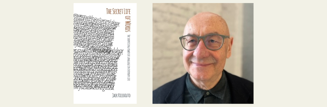 Book talk: The Secret Life of Words by Jack Ricchiuto