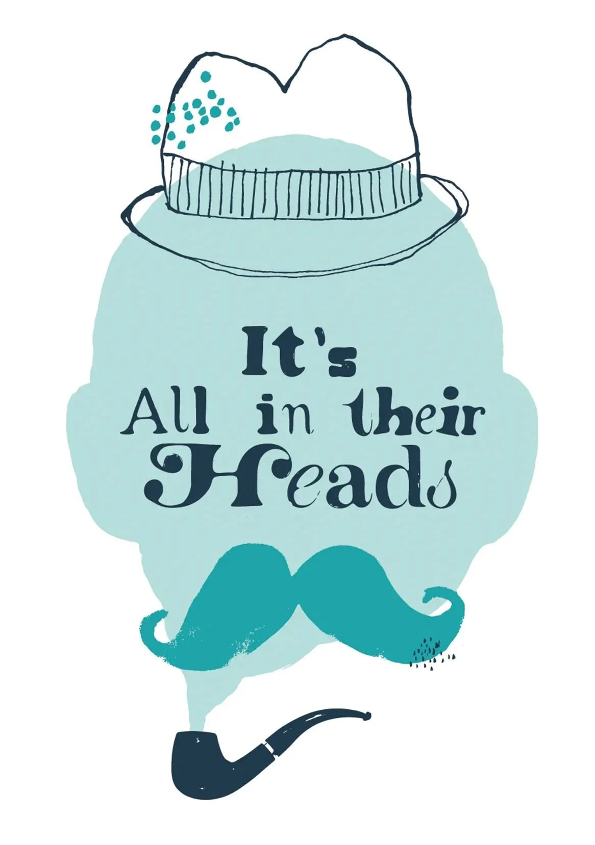 Card featuring the “It’s all in their heads” motif from the Endometriosis series - turquoise, and navy flat design with hand lettering.