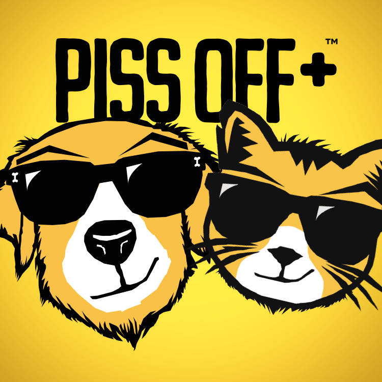 Piss Off +