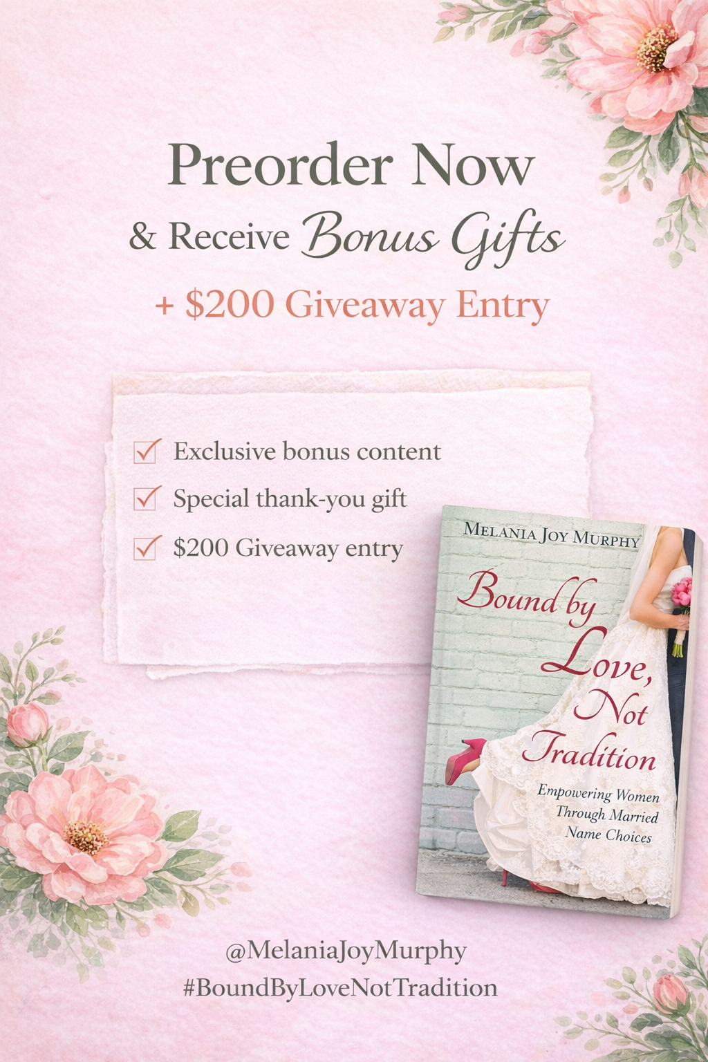 Pink promotional graphic for a book titled "Bound by Love, Not Tradition" by Melania Joy Murphy, featuring flowers and text encouraging preorders with bonus content and a $200 giveaway entry.