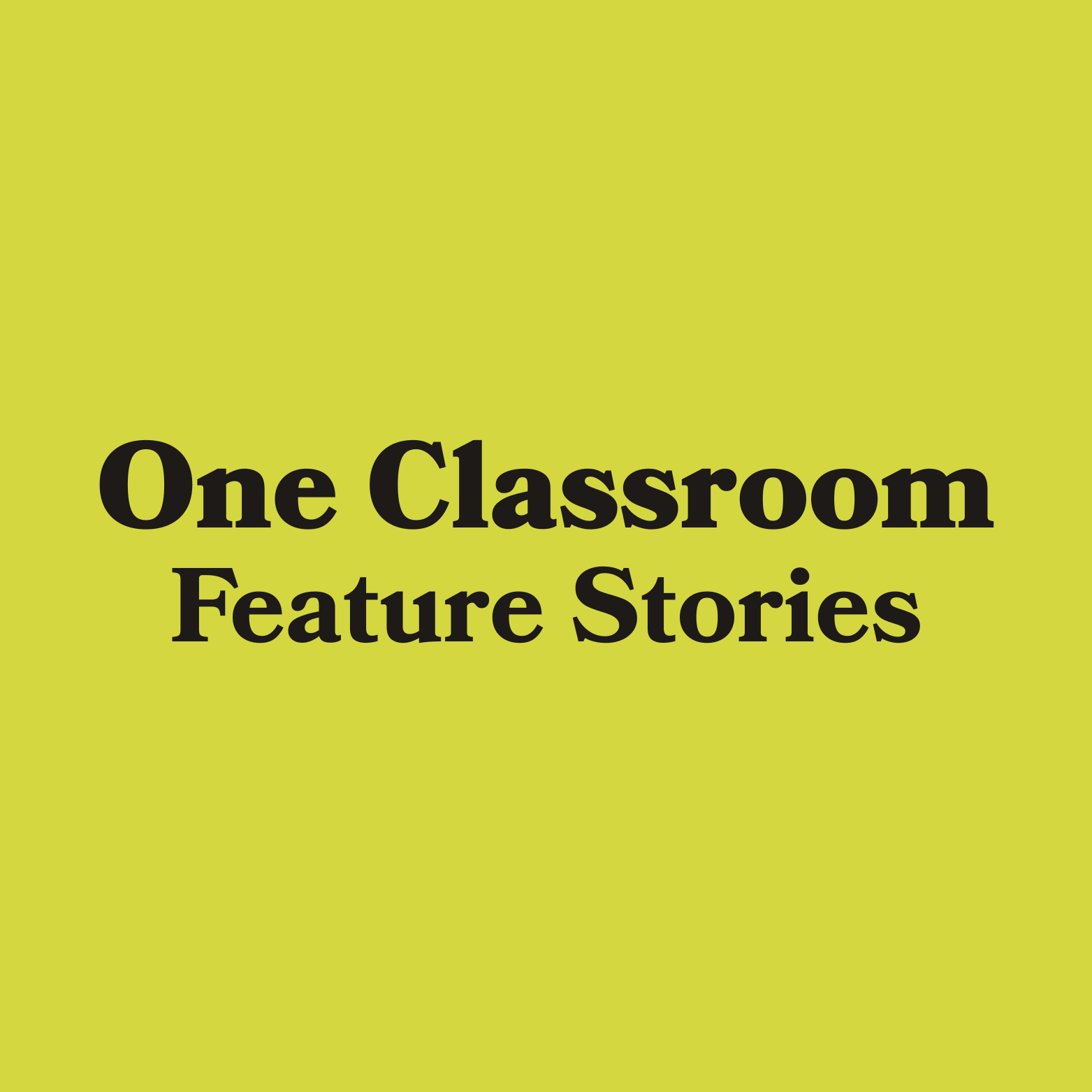 Yellow classroom sign with white text that reads 'FEATURE STORIES ONE CLASSROOM' and an open book illustration with hearts and lines.