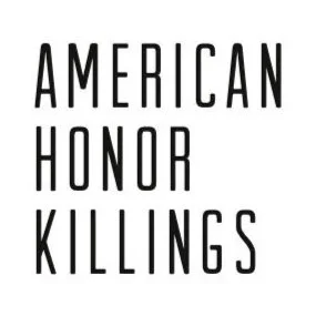 Text that reads 'American Honor Killings' in black capital letters on a white background.