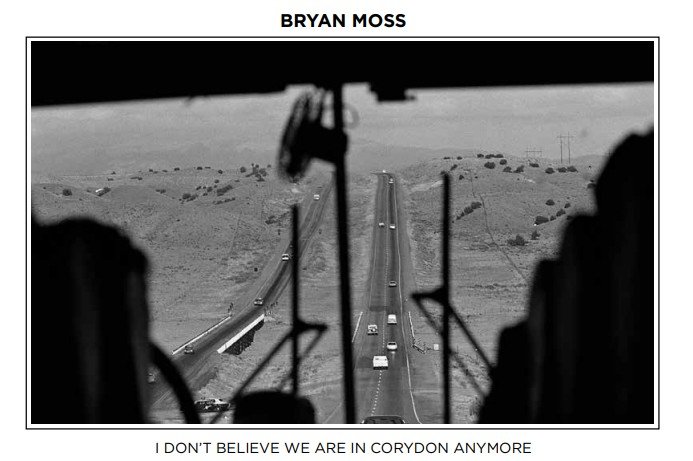 I Don’t Believe We Are in Corydon Anymore, Bryan Moss Exhibition