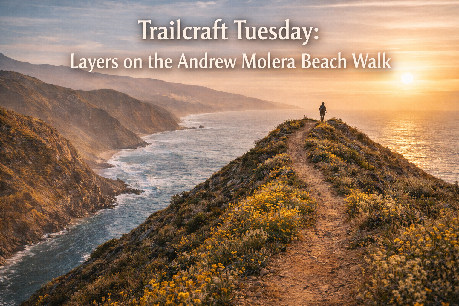 Trailcraft Tuesday: Layers on the Andrew Molera Beach Walk