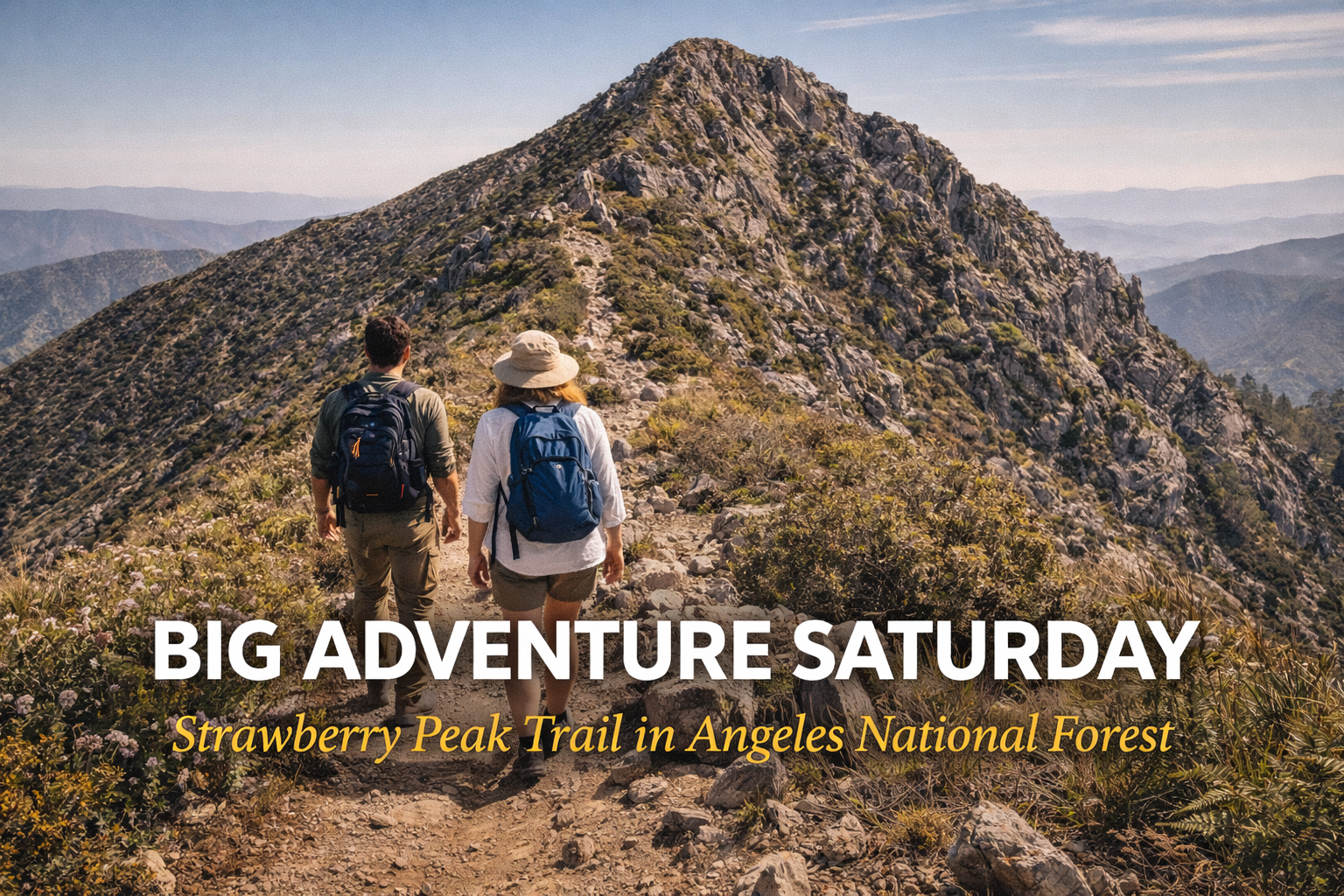 Big Adventure Saturday: Strawberry Peak Trail in Angeles National Forest